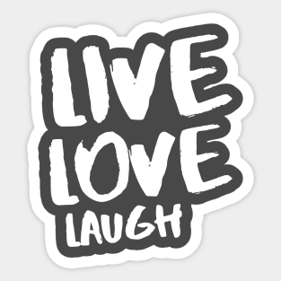 Live love laugh Sticker